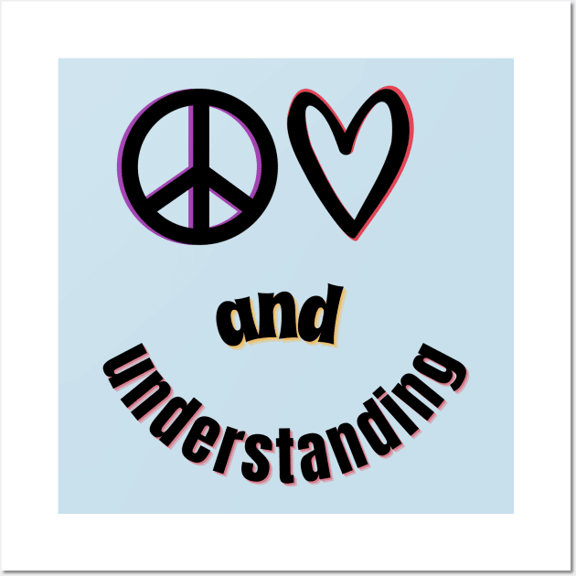 Peace, Love and Understanding Wall Art by Blended Designs